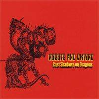 Robots And Empire : Cast Shadows on Dragons